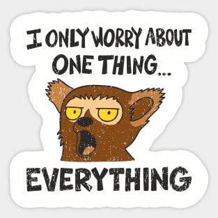 I Only Worry About One Thing Funny Anxiety Sticker